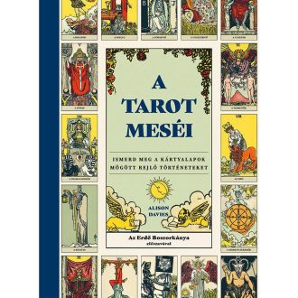 A tarot meséi - a tarot kártya lapjainak mélyebb megértése