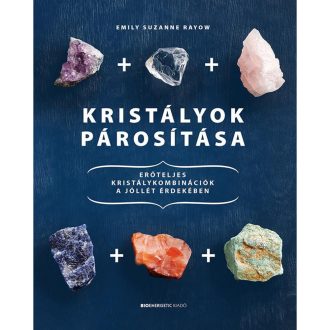   Kristályok párosítása - Erőteljes kristálykombinációk
