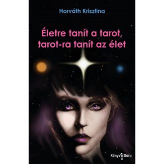 Életre tanít a tarot, tarot-ra tanít az élet - tarot csomag könyvvel és kártya paklival