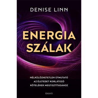 Energiaszálak - Útmutató kötelékek oldásához, nem csak boszorkányoknak