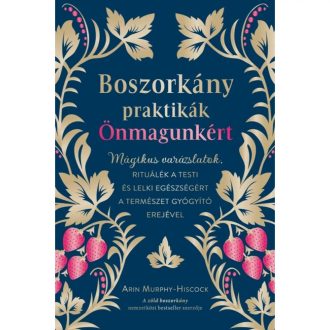 Boszorkány praktikák önmagunkért - Mágikus varázslatok és rituálék a lelkednek