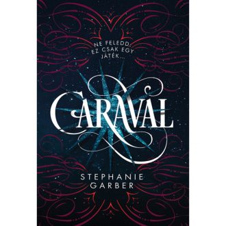 Stephanie Garber: teljes Caraval trilógia egyben